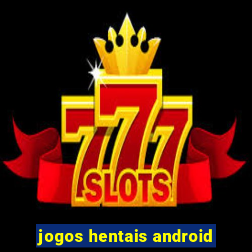 jogos hentais android